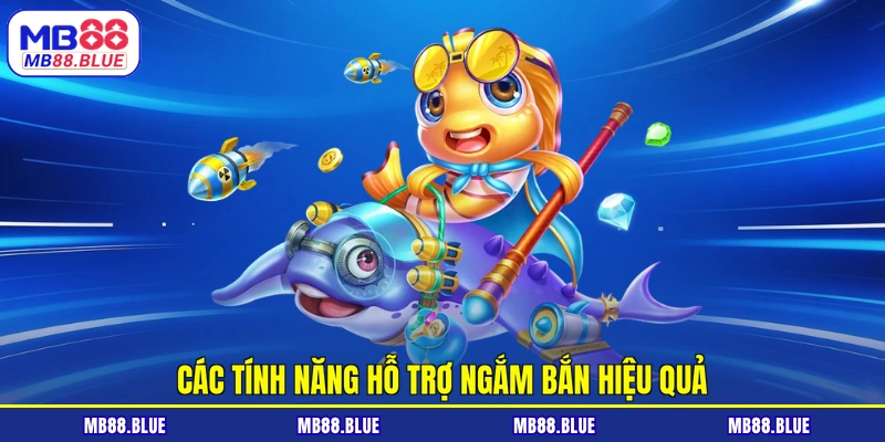 Các tính năng hỗ trợ ngắm bắn hiệu quả