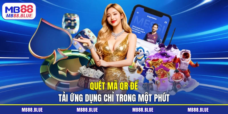 Quét mã QR để tải ứng dụng chỉ trong một phút